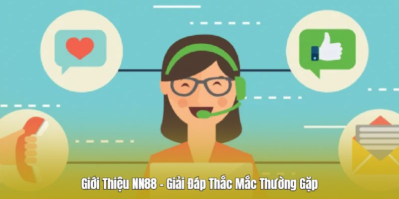 Giới thiệu Nn88 với những câu hỏi thường gặp Giới thiệu Nn88 với những câu hỏi thường gặp