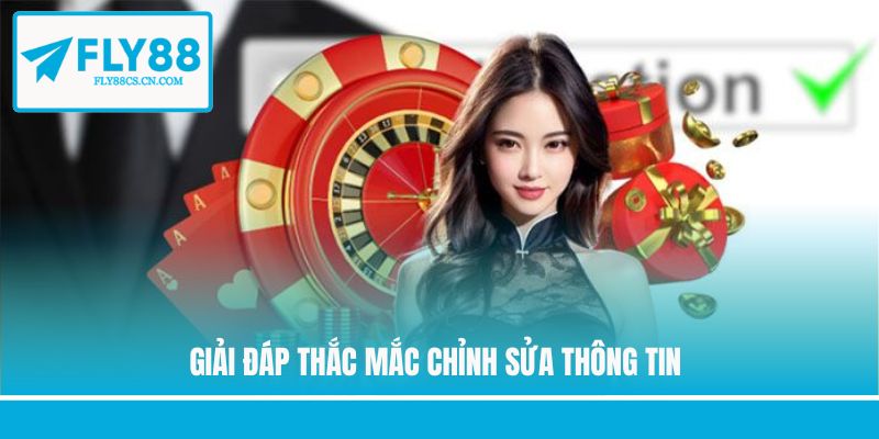 Giải đáp thắc mắc chỉnh sửa thông tin Giải đáp thắc mắc chỉnh sửa thông tin